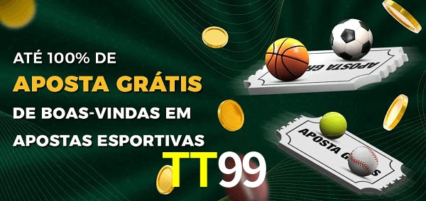 TT99 Ate 100% de Aposta Gratis